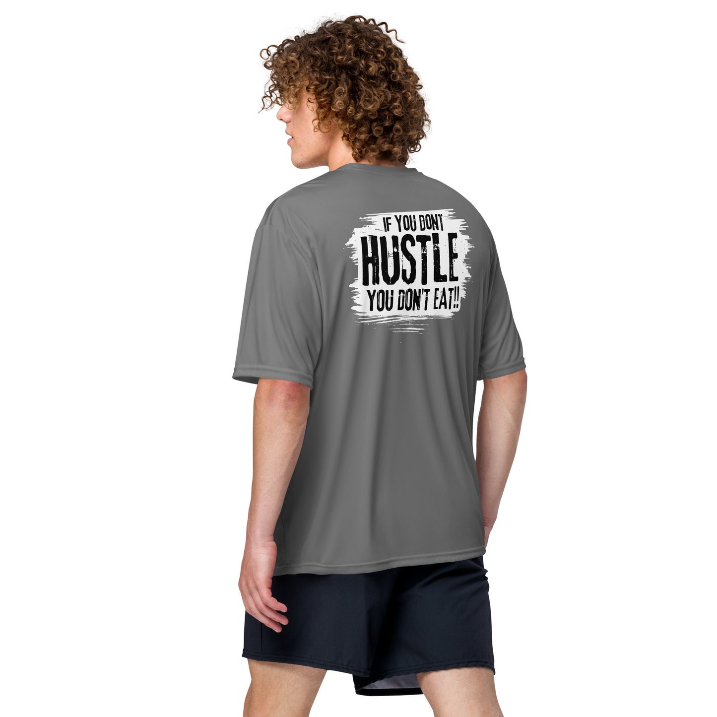 If You Don't Hustle You Don't Eat Unisex performance crew neck t-shirt