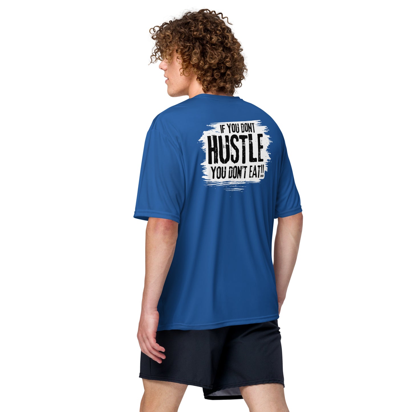 If You Don't Hustle You Don't Eat Unisex performance crew neck t-shirt