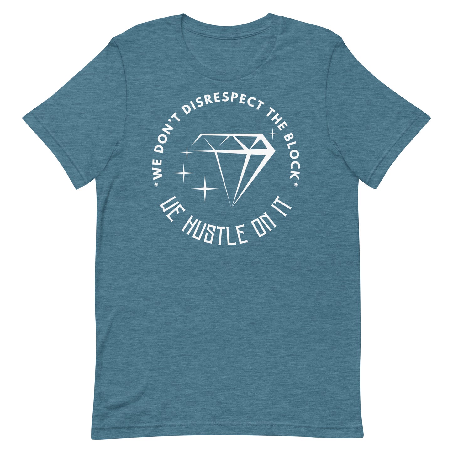 Hustle: We Don't Disrespect The Block Unisex t-shirt