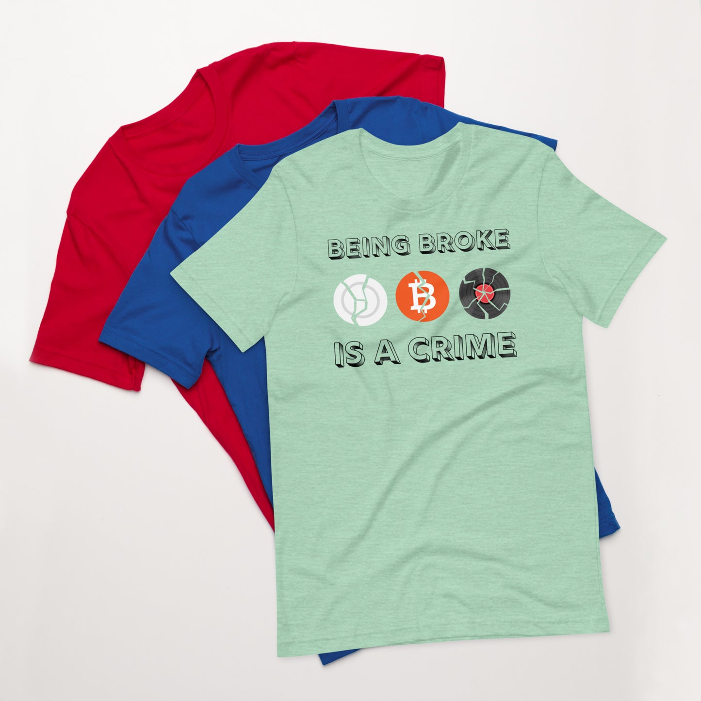 Being Broke Is A Crime Bitcoin Unisex t-shirt