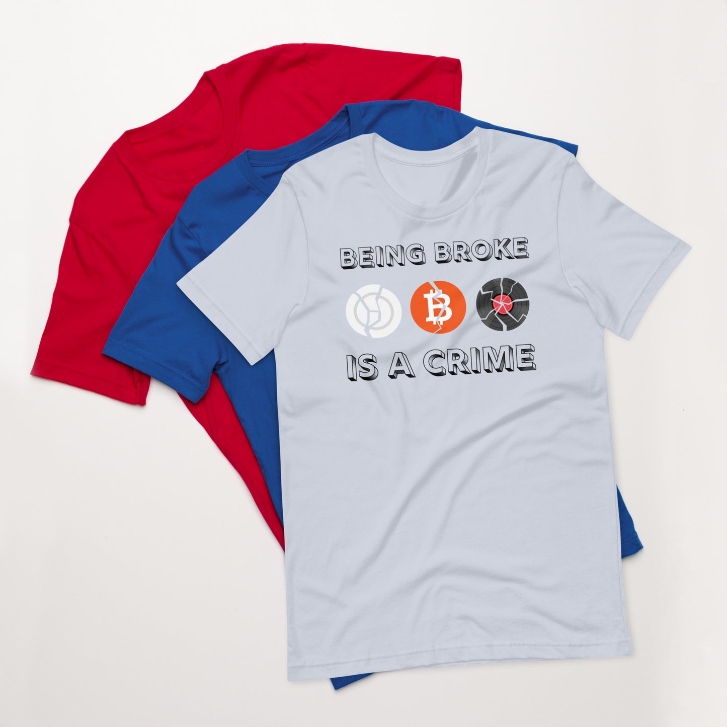 Being Broke Is A Crime Bitcoin Unisex t-shirt